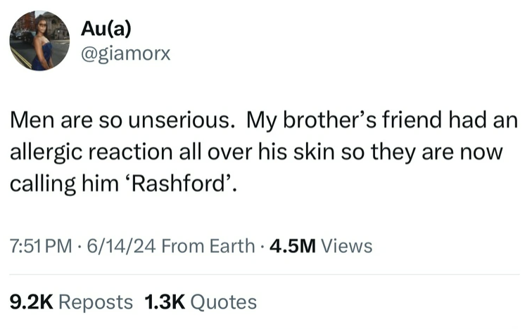 screenshot - Aua Men are so unserious. My brother's friend had an allergic reaction all over his skin so they are now calling him 'Rashford'. 61424 From Earth 4.5M Views Reposts Quotes